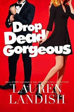 Drop Dead Gorgeous by Lauren Landish