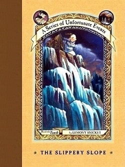 The Slippery Slope (A Series of Unfortunate Events 10) by Lemony Snicket