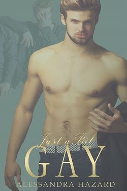 Just a Bit Gay (Straight Guys 9) by Alessandra Hazard