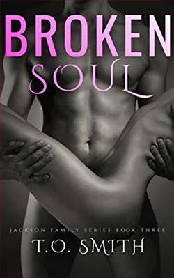 Broken Soul (Jackson Family 3) by T.O. Smith